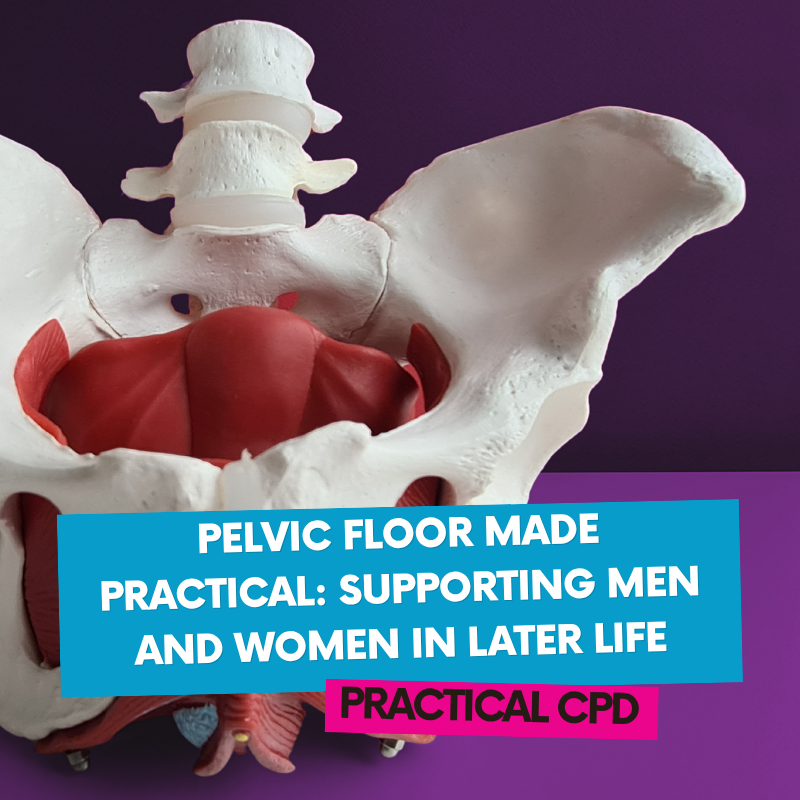 Understanding and Addressing Pelvic Floor Health Practical CPD
