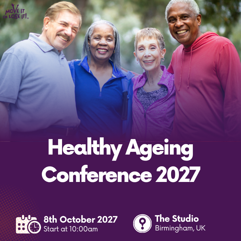 Happy older adults pictured on a promotional graphic for the Move it or Lose it Healthy Ageing Conference 2027, Friday 8 October in Birmingham